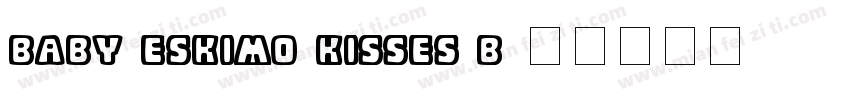 Baby Eskimo Kisses B字体转换